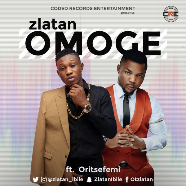 Zlatan – Omoge ft. Oristefemi Zlatan – Omoge ft. Oristefemi