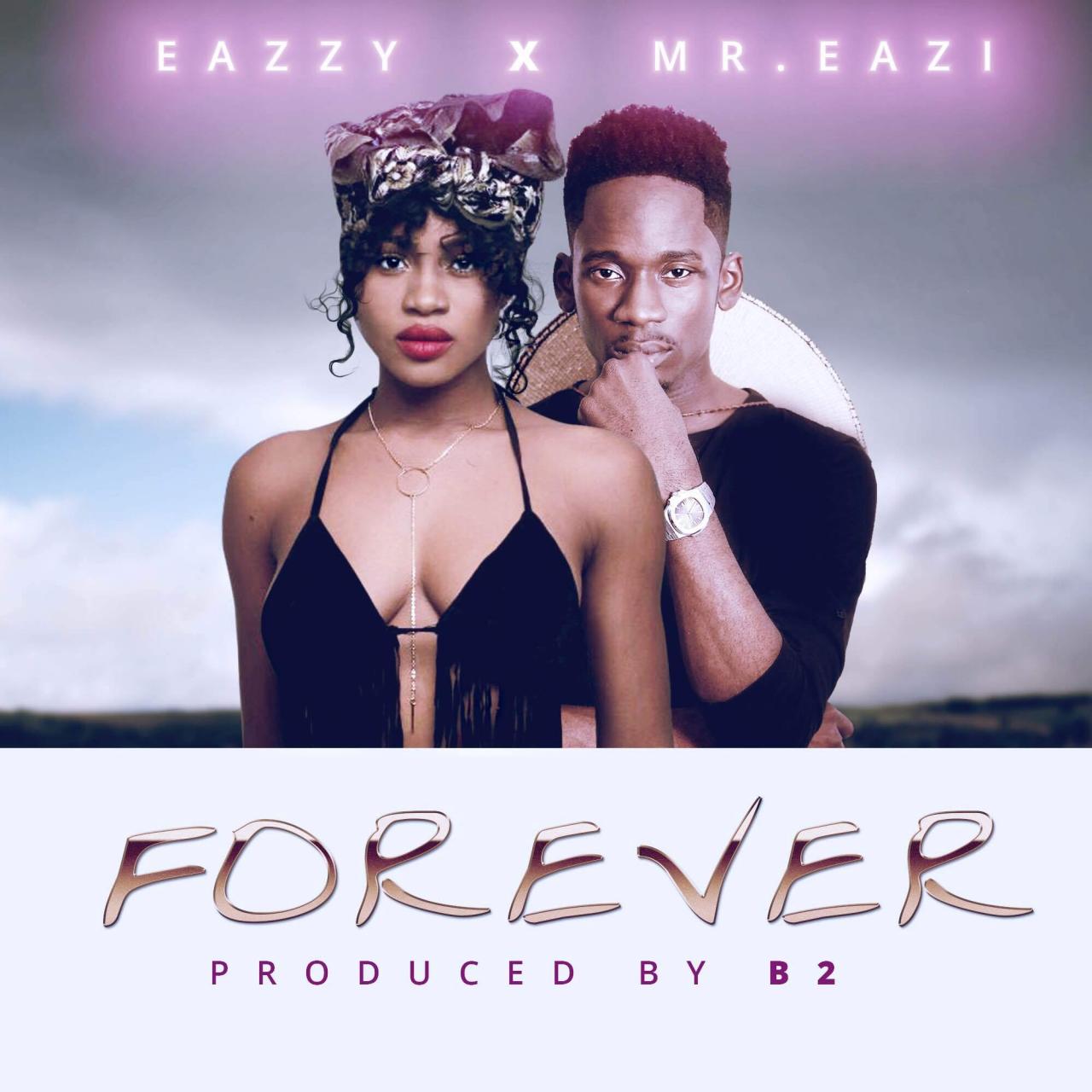 VIDEO Eazzy ft. Mr Eazi – Forever VIDEO Eazzy ft. Mr Eazi – Forever