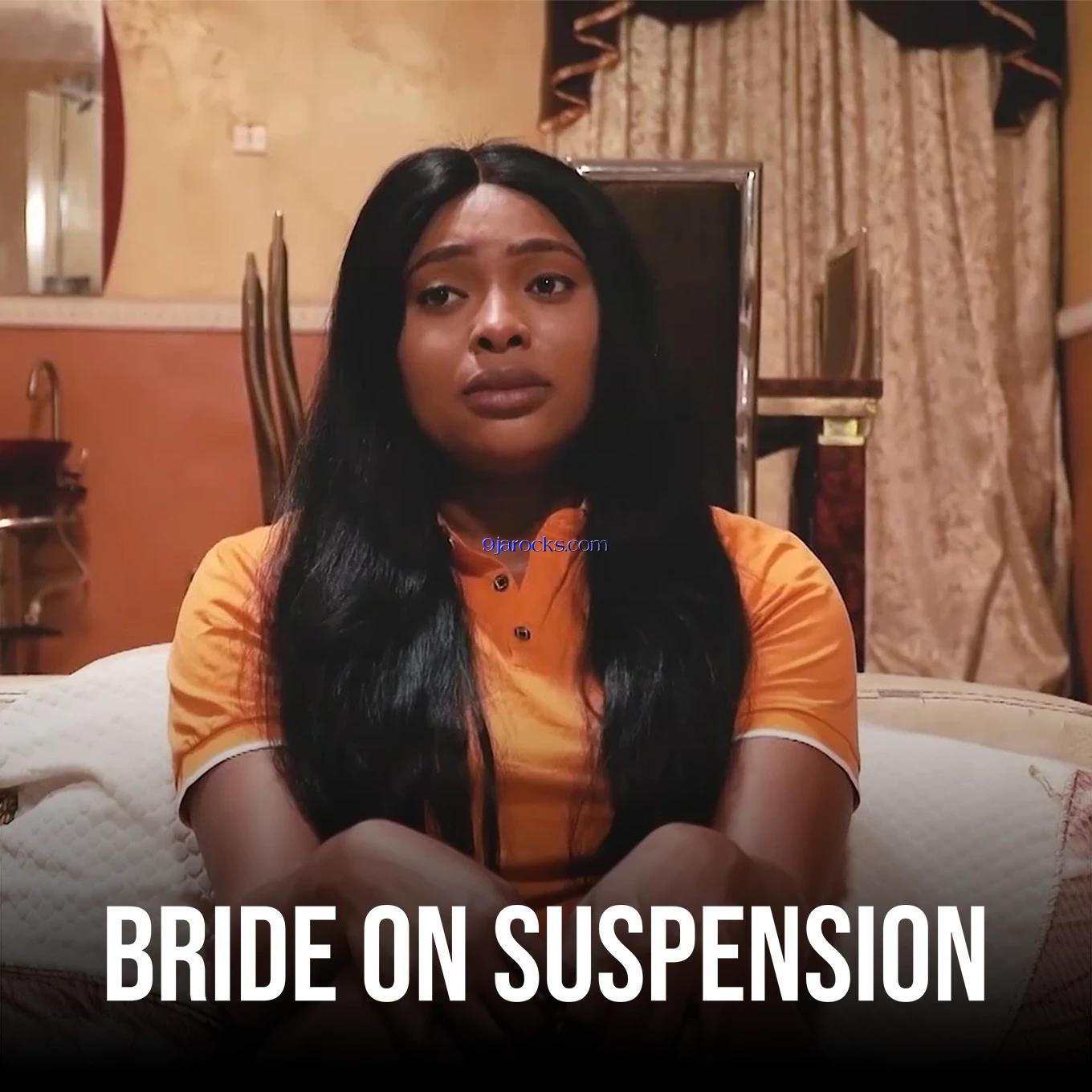 bride-on-suspension-2022-nollywood-movie-mp4-mkv-download-9jarocks